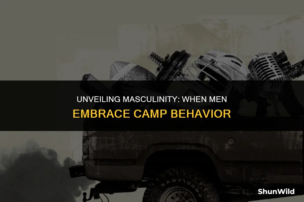when a man acts camp