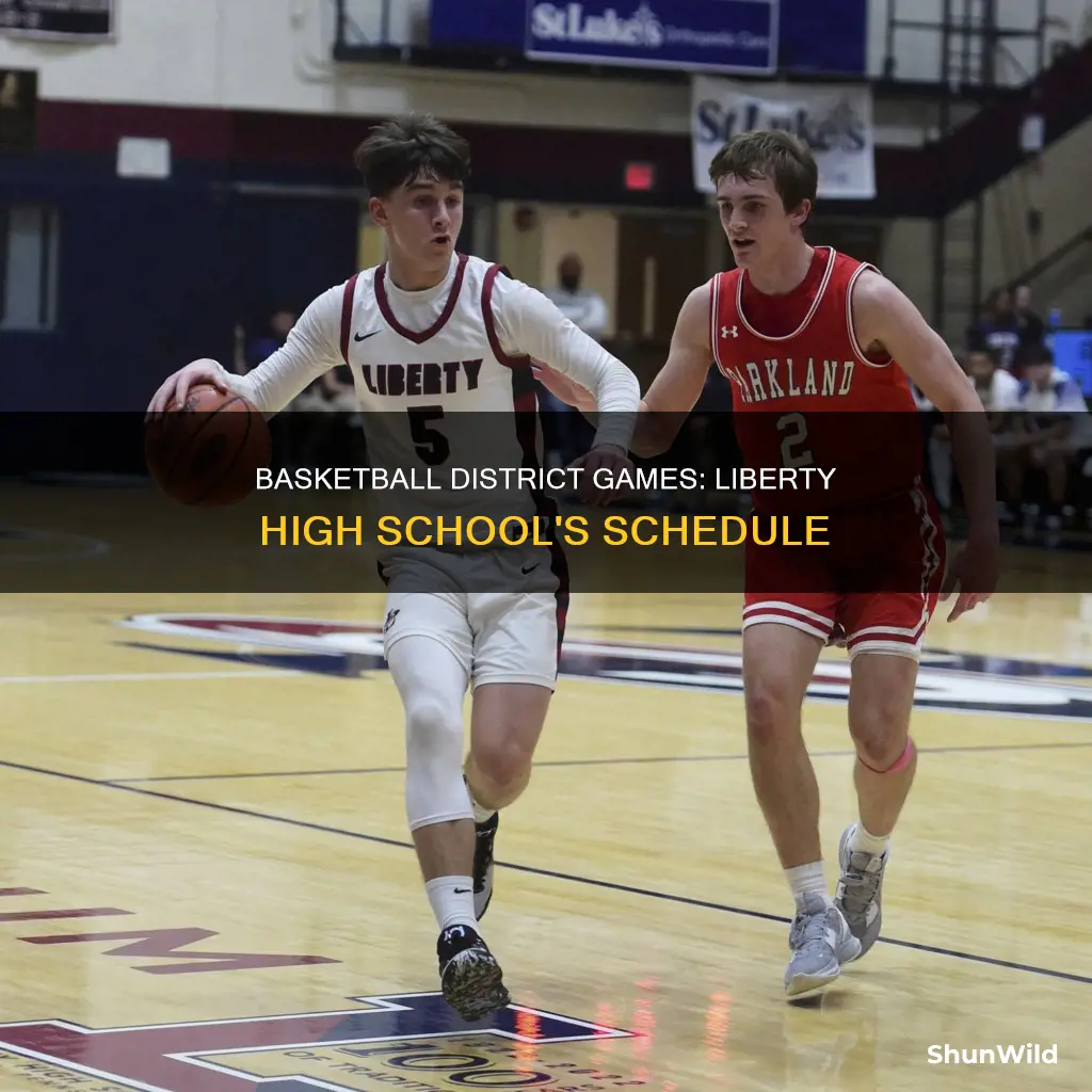 when are district basketball for liberty high school