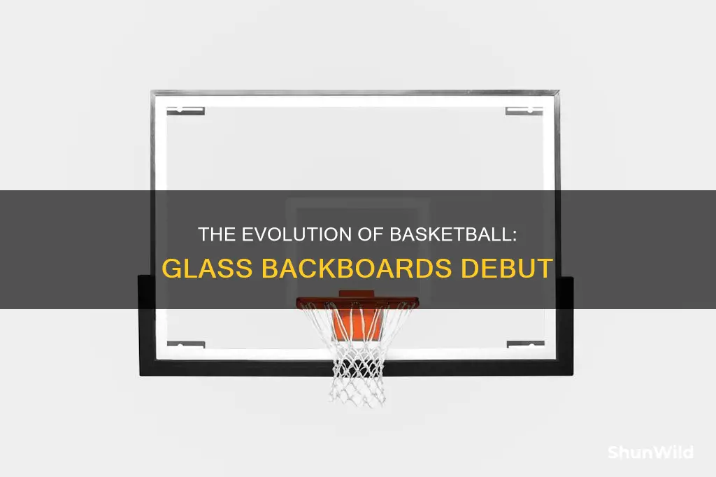 when did basketball start using glass backboards