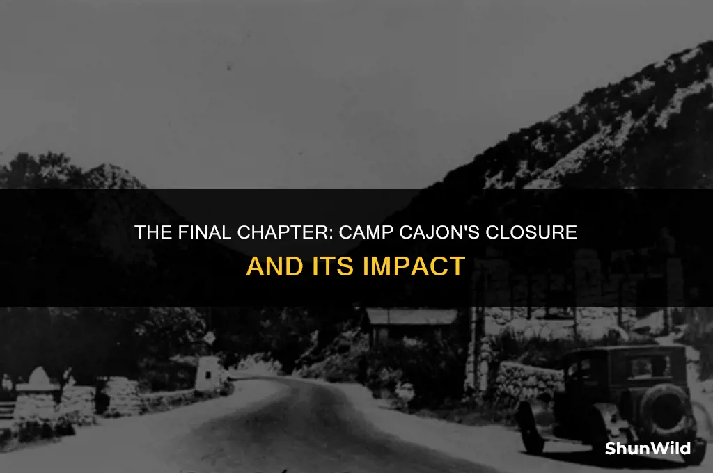 when did camp cajon close