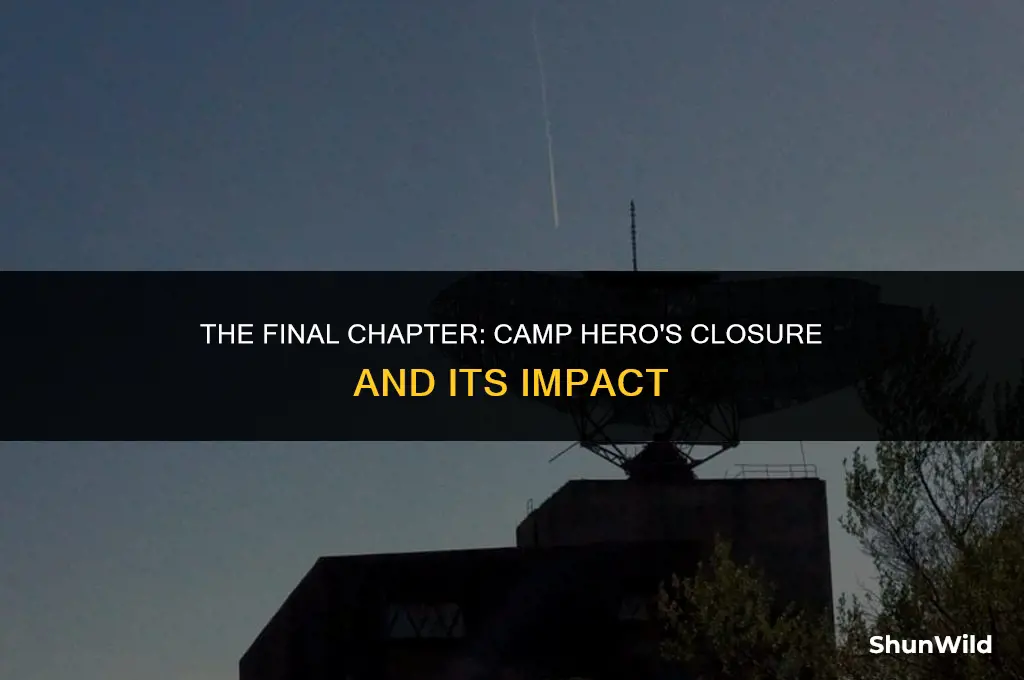 when did camp hero close