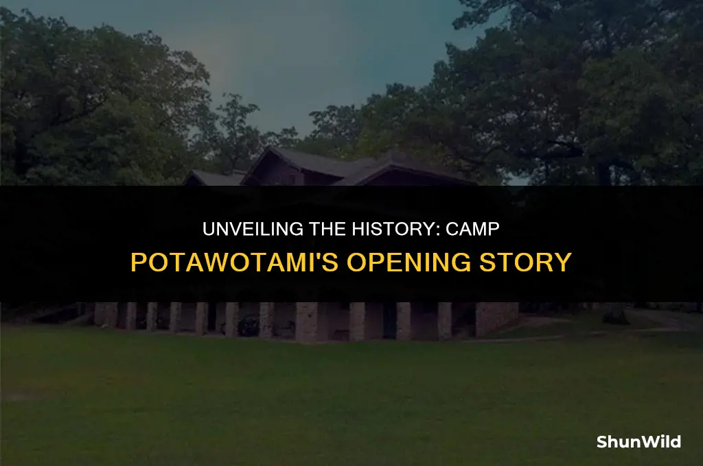 when did camp potawotami open