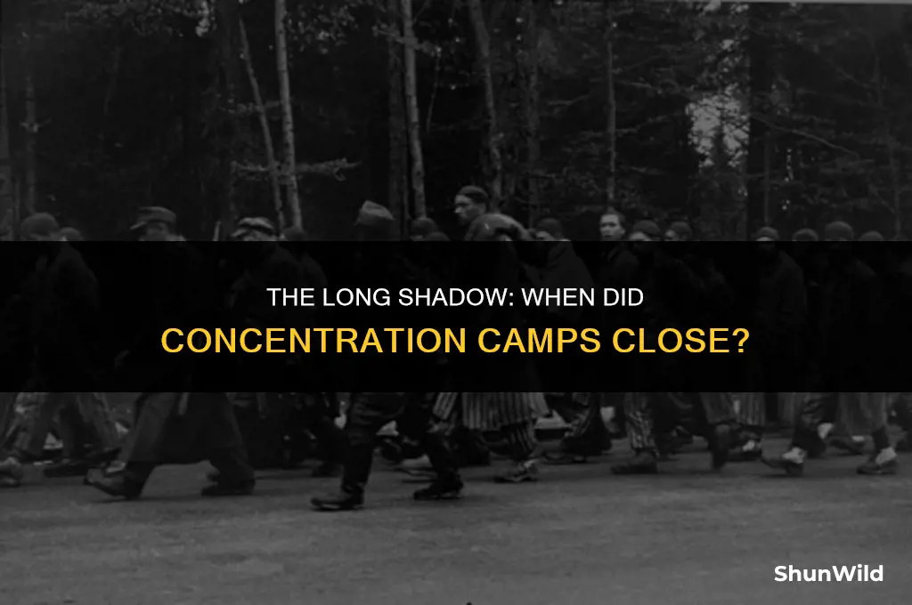 when did consentrtion camps close