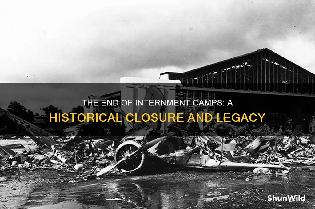 when did internment camps end