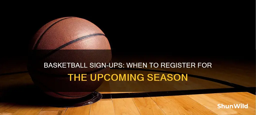 when do basketball sign ups start