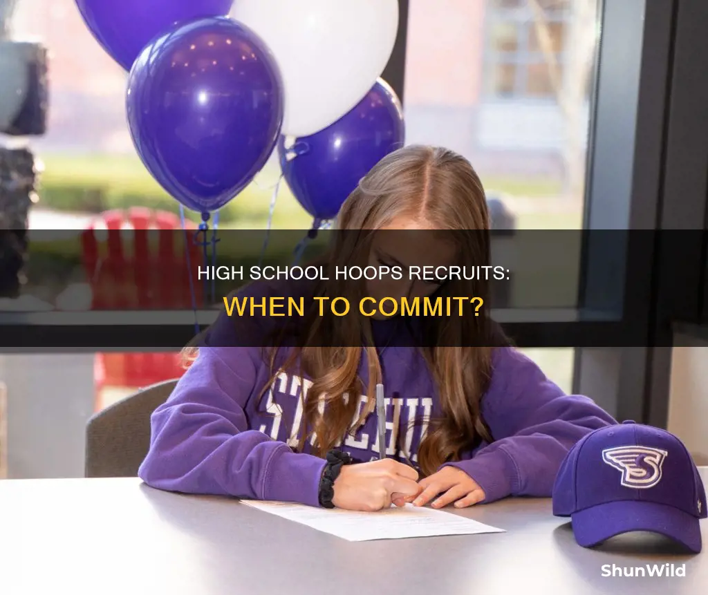 when do high school basketball recruits have to commit