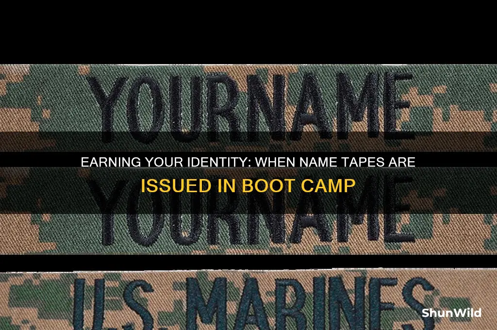when do you get your name tapes in boot camp