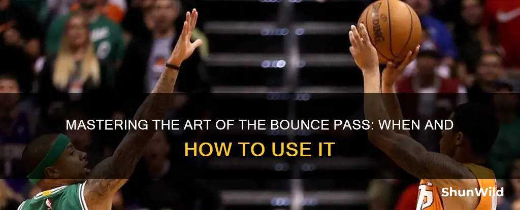 when do you use a bounce pass in basketball