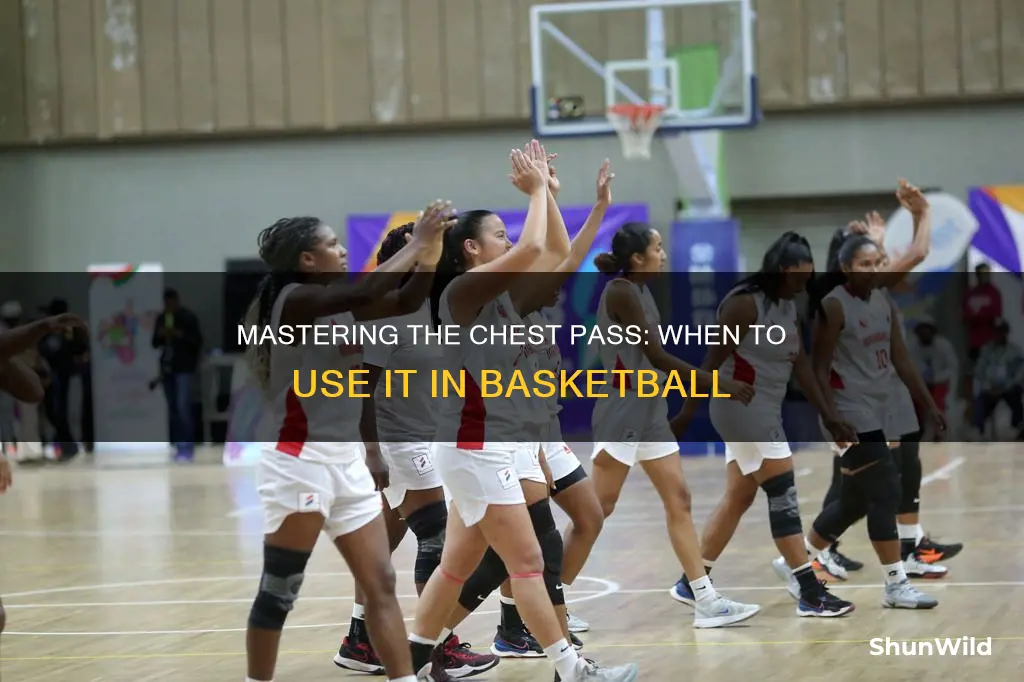 when do you use a chest pass in basketball