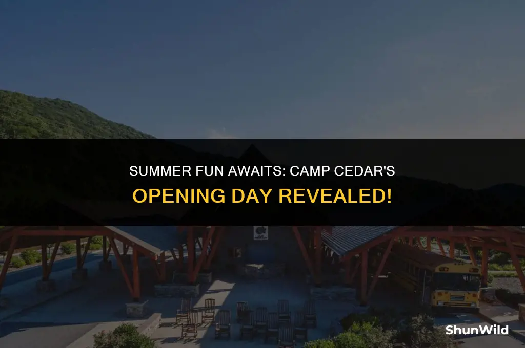 when does camp cedar open
