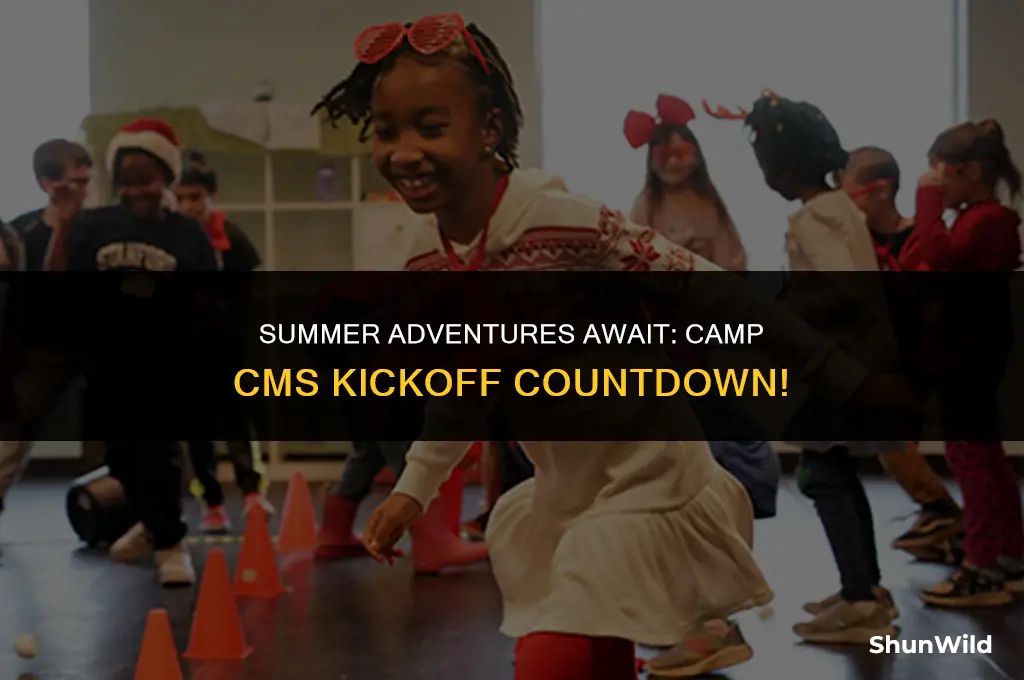 when does camp cms start