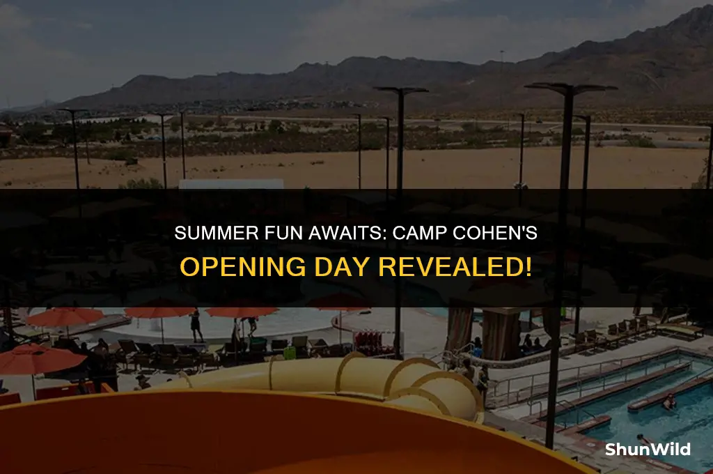 when does camp cohen open