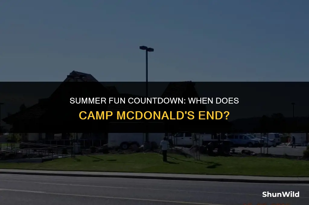 when does camp mcdonalds end