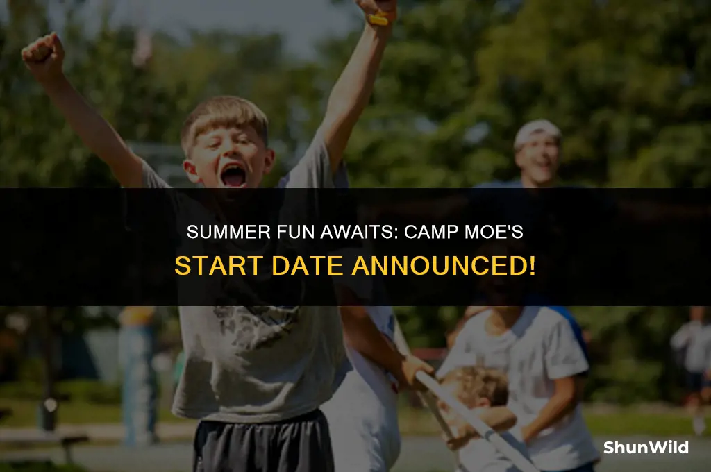 when does camp moe start