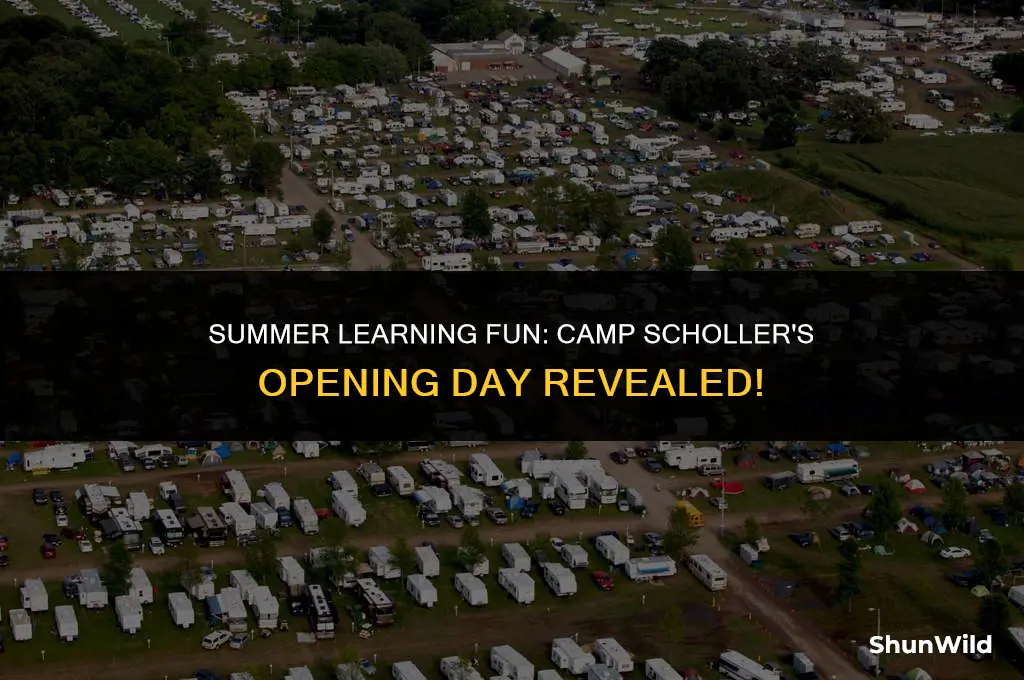 when does camp scholler open