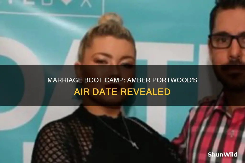 when does marriage boot camp with amber portwood air