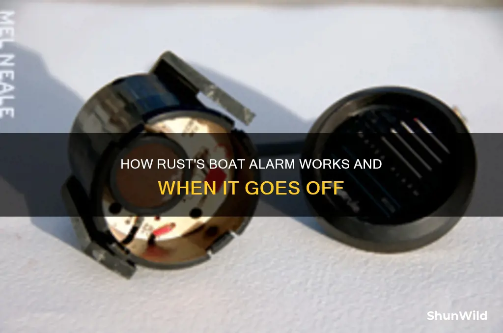 when does the boat alarm go off rust