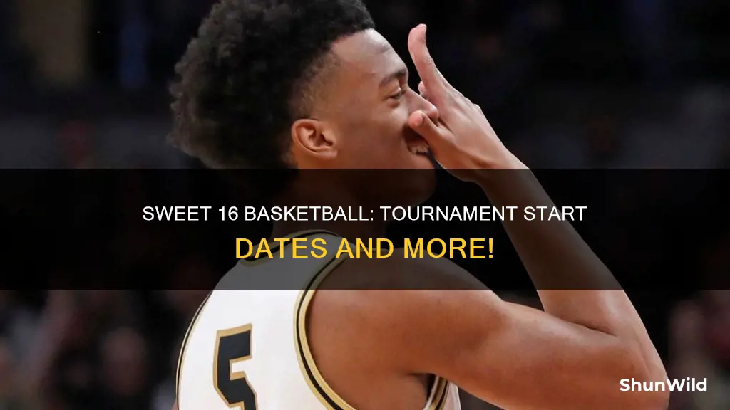 when does the sweet 16 basketball tournament start