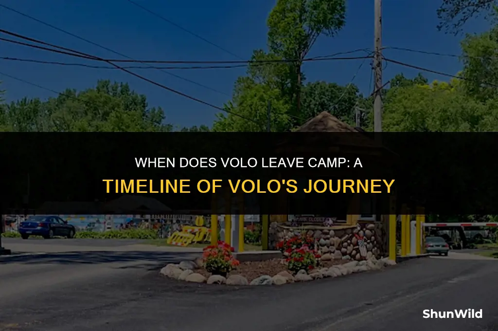 when does volo leave camp