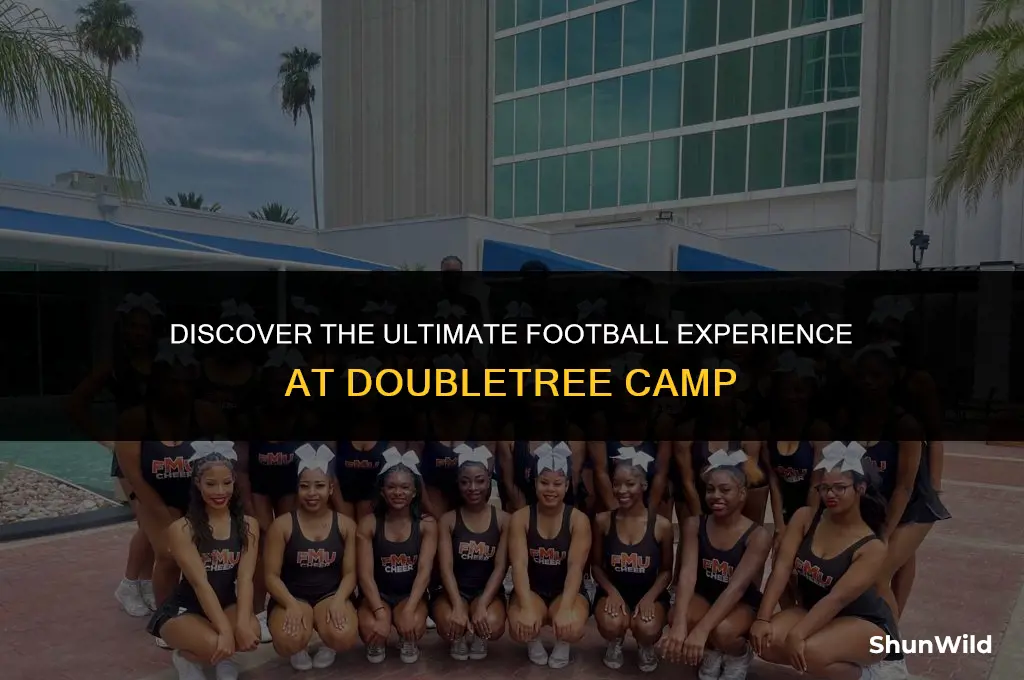when doubletree football camp at
