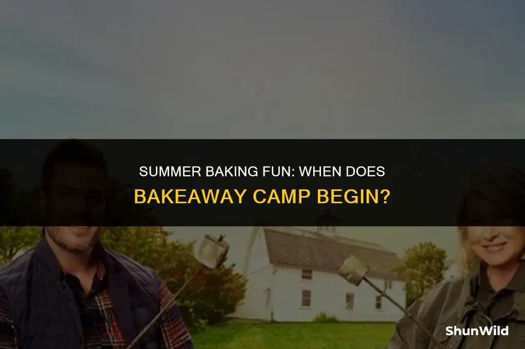 when is bakeaway camp on
