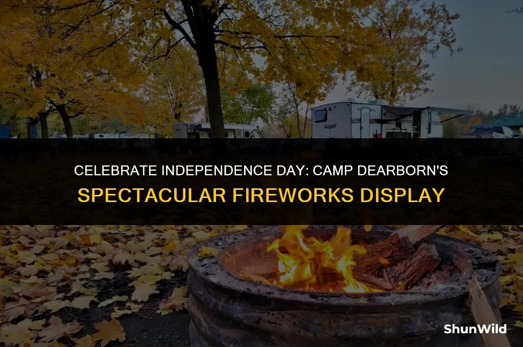when is camp dearborn fireworks