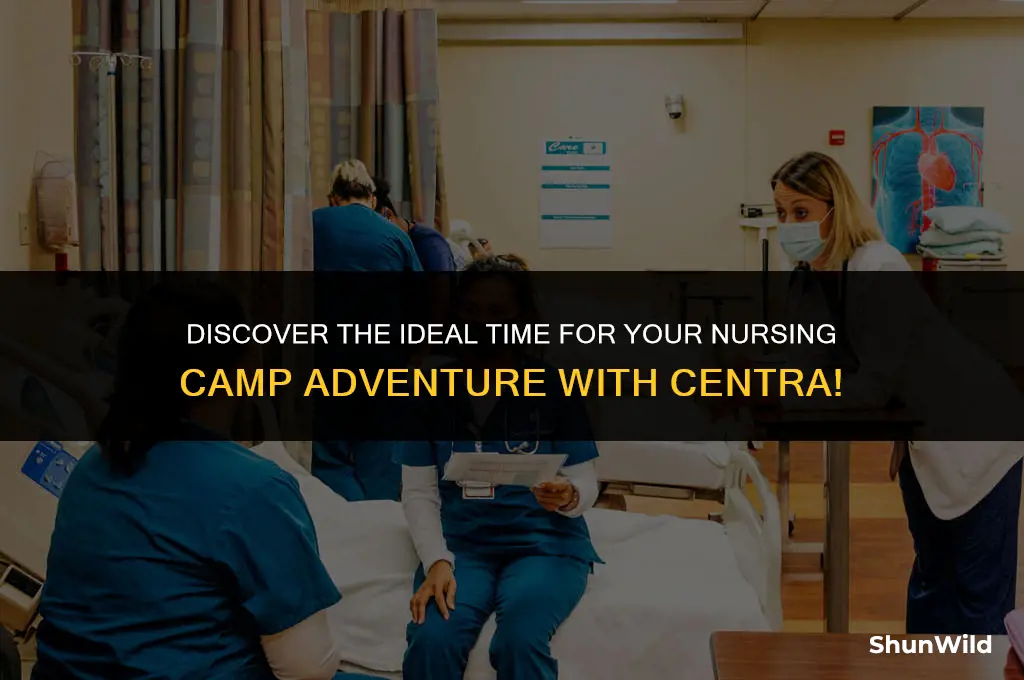 when is centra nursing camp