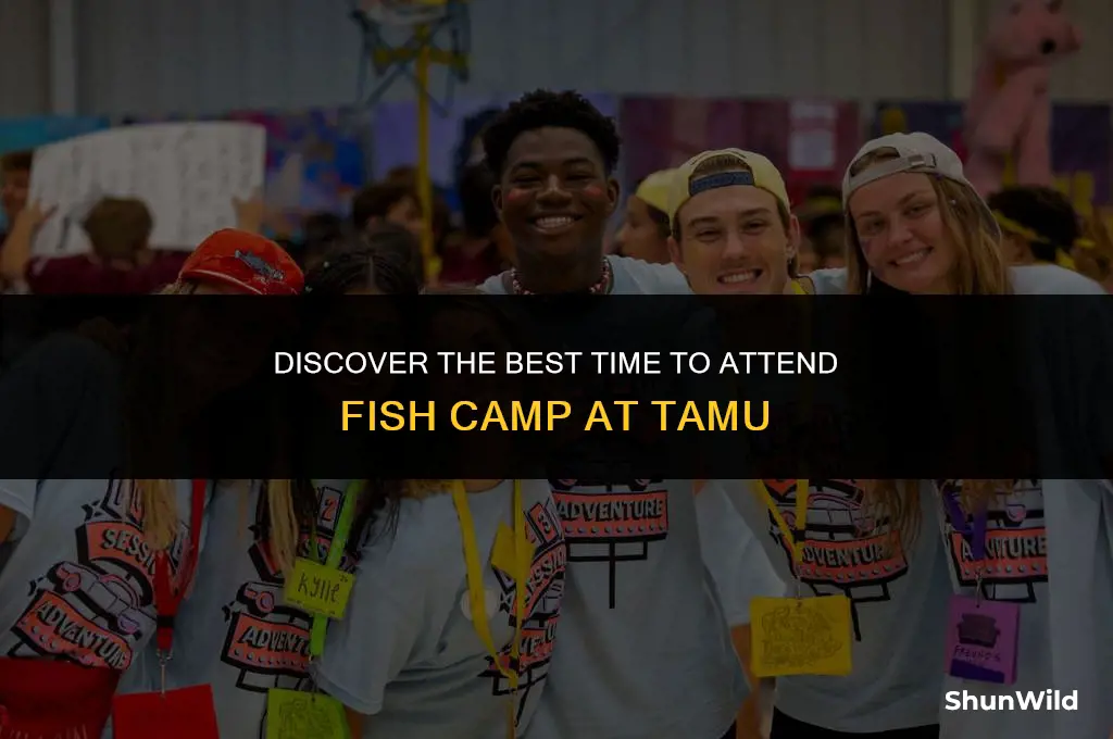 when is fish camp tamu