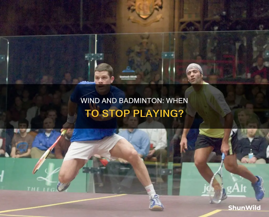 when is it too windy to play badminton
