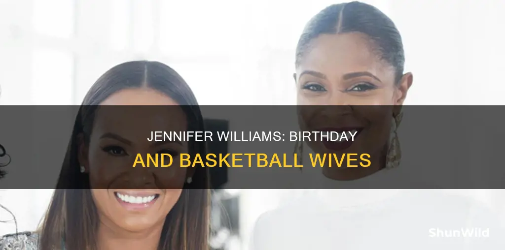 when is jennifer williams from basketball wives birthday