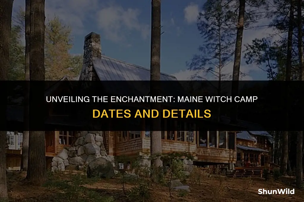 when is maine witch camp