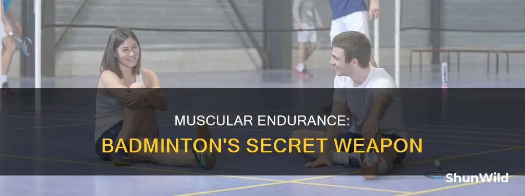 when is muscular endurance used in badminton