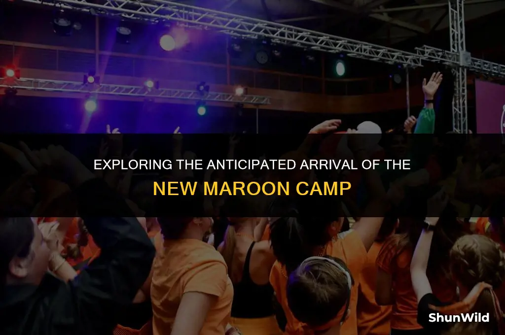 when is new maroon camp