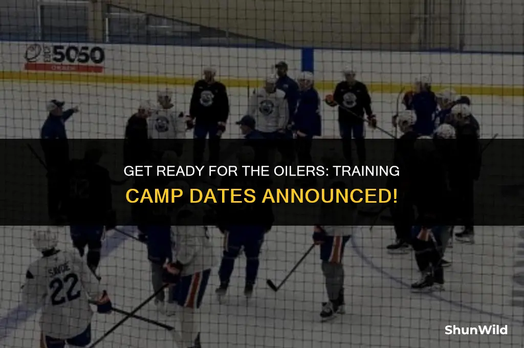 when is oilers training camp