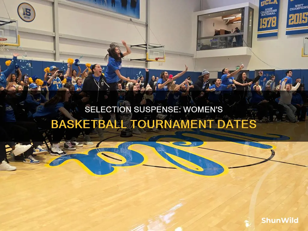 when is selection for womans basketball tournament