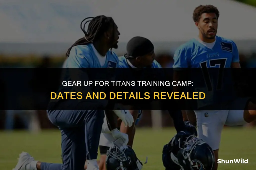 when is titans training camp