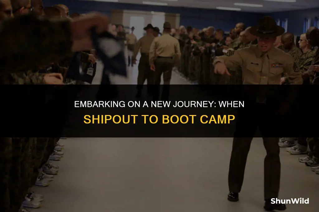 when shipout toboot camp