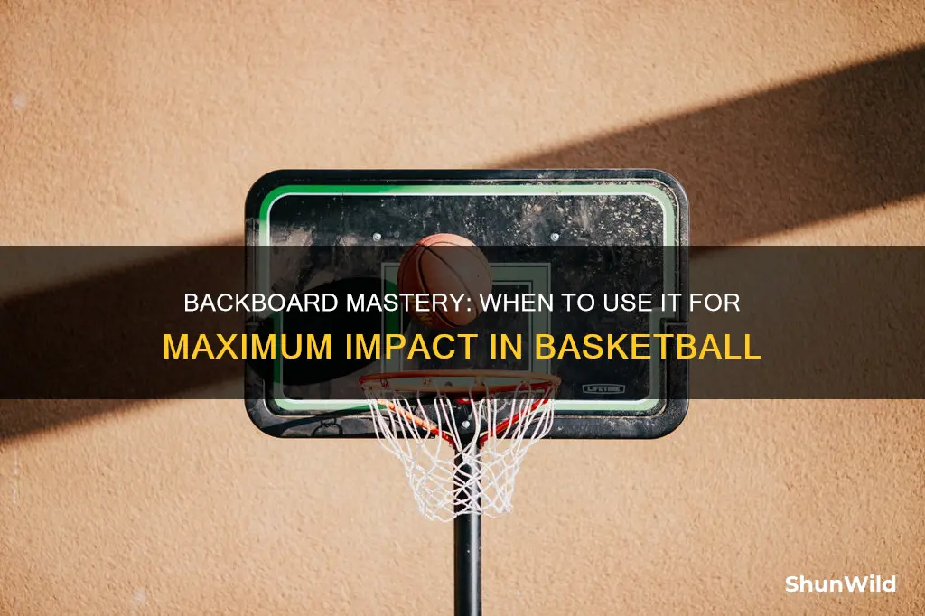 when should you use the backboard in basketball