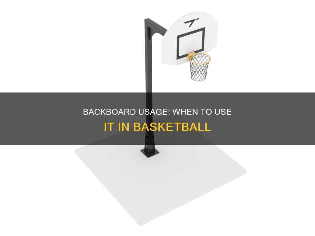 when should you use the backboard in basketball
