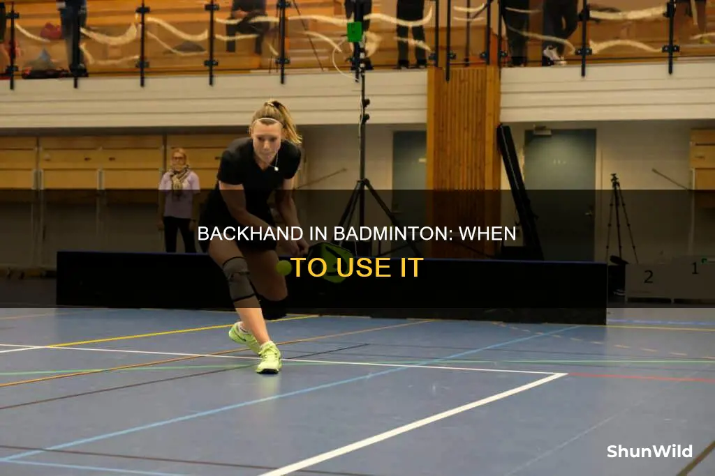 when to use backhand in badminton