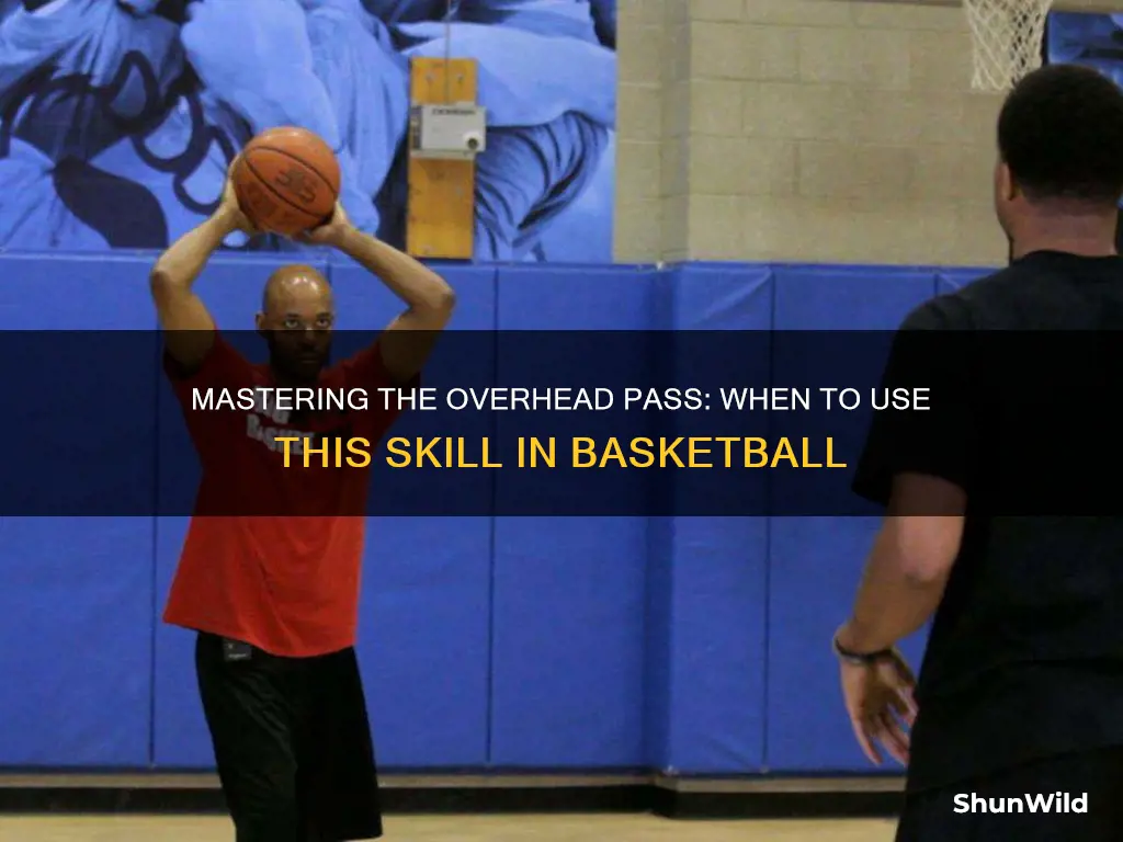 when to use overhead pass in basketball