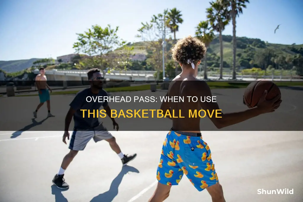 when to use overhead pass in basketball