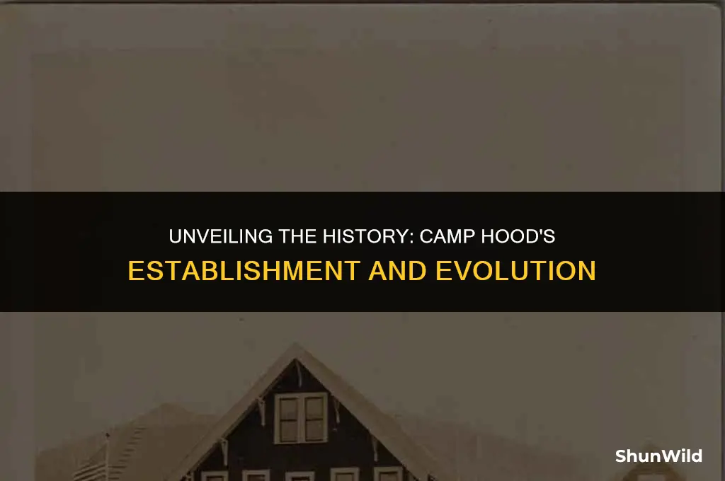 when was camp hood established