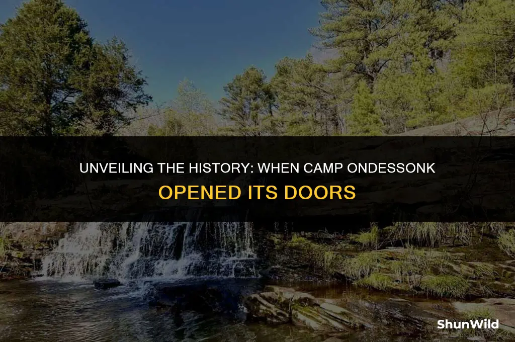 when was camp ondessonk opened
