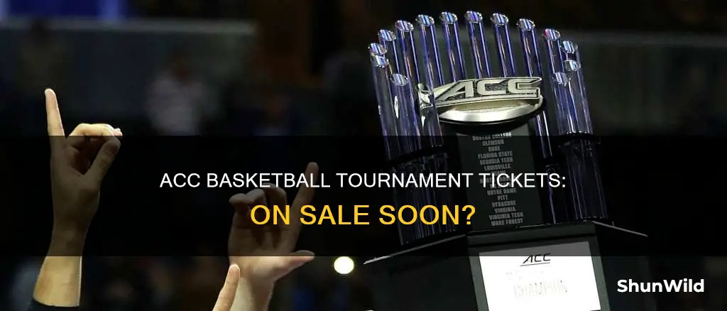 when will acc basketball tournament tickets go on sale