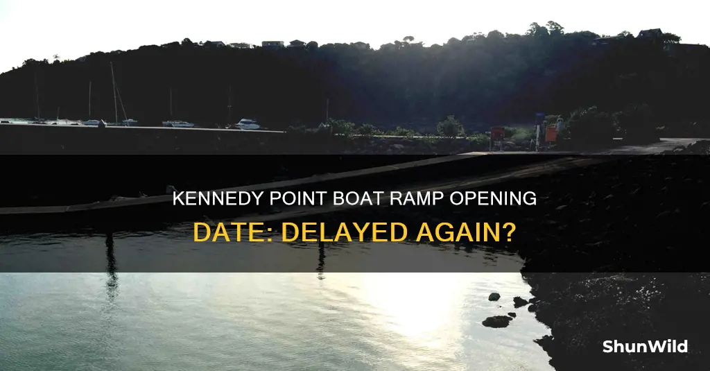 when will kennedy point boat ramp open