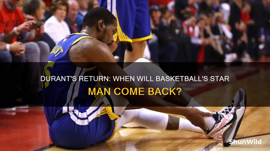 when will kevin durant return to basketball