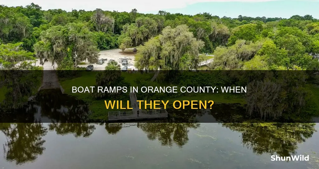 when will orange county boat ramps open