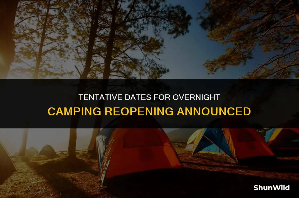 when will overnight camping reopen