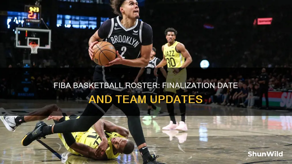 when will the fiba basketball roster be finalized